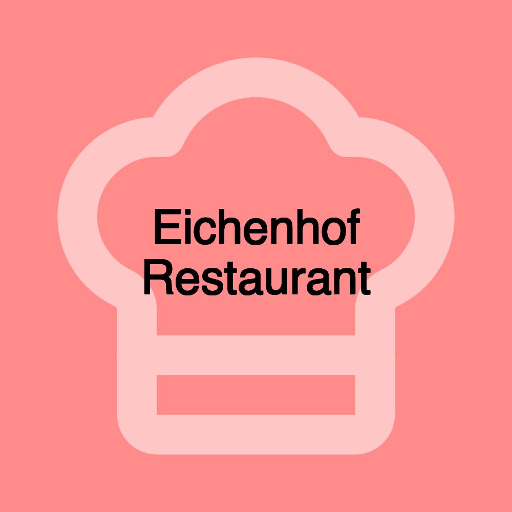 Eichenhof Restaurant Eichenhof Restaurant