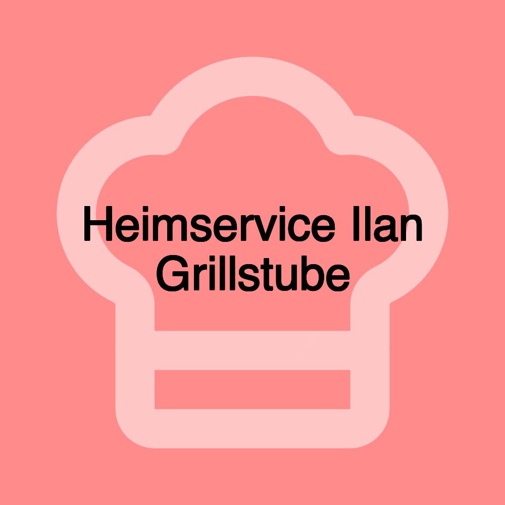 Heimservice Ilan Grillstube