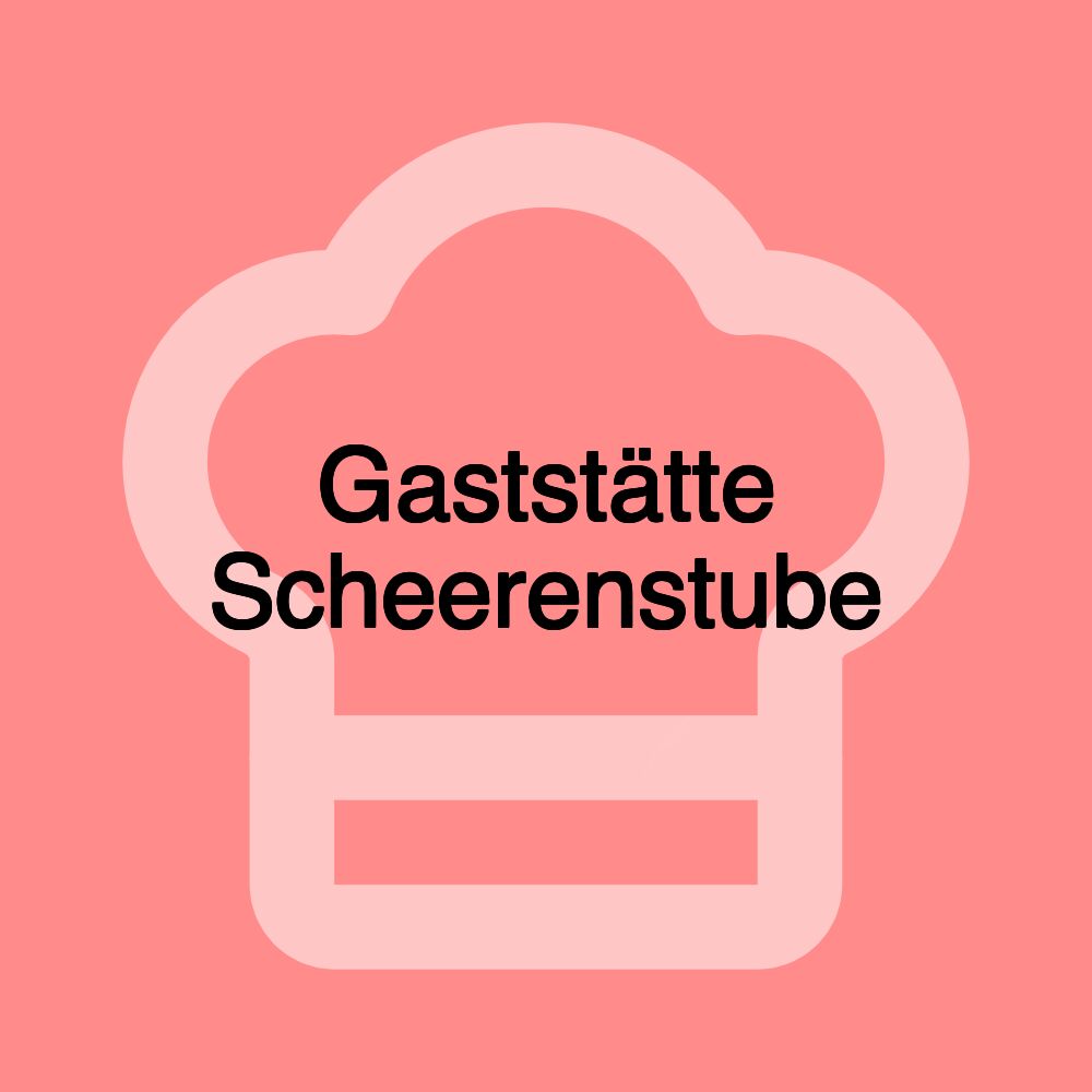 Gaststätte Scheerenstube