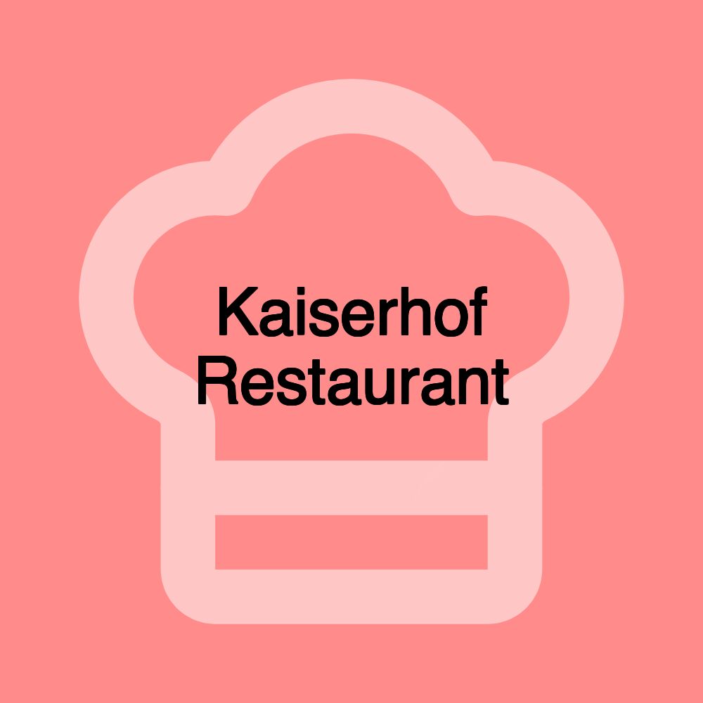 Kaiserhof Restaurant Kaiserhof Restaurant
