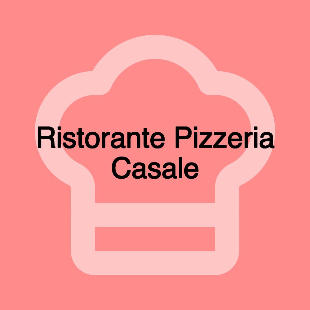 Ristorante Pizzeria Casale