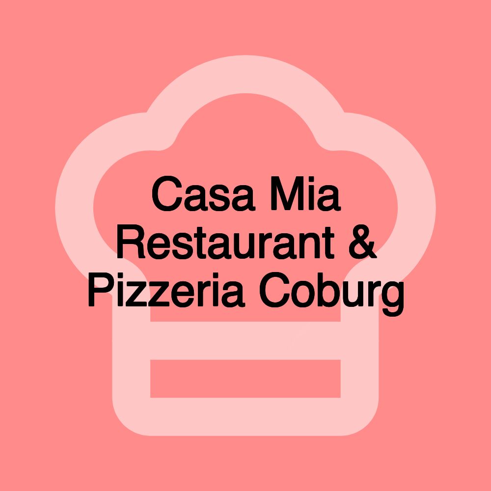 Casa Mia Restaurant & Pizzeria Coburg Casa Mia Restaurant & Pizzeria Coburg