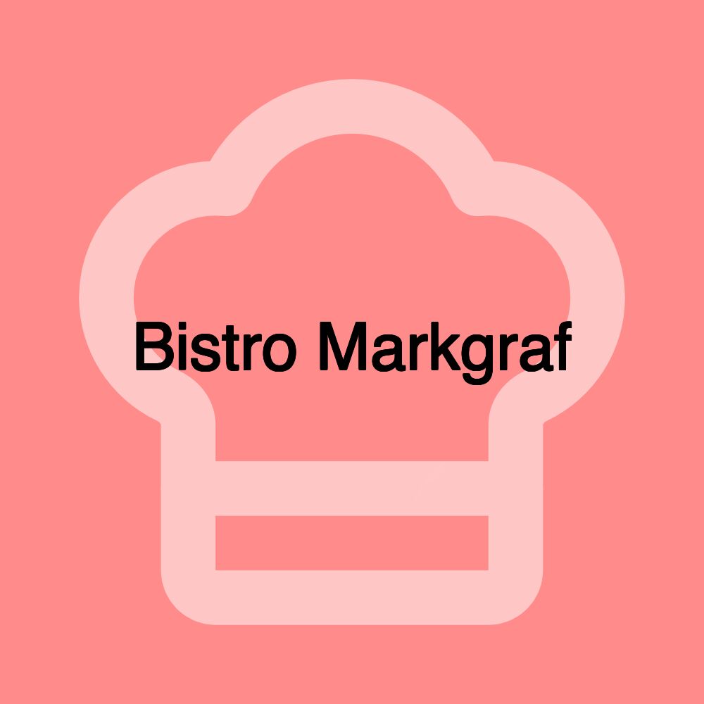 Bistro Markgraf Bistro Markgraf