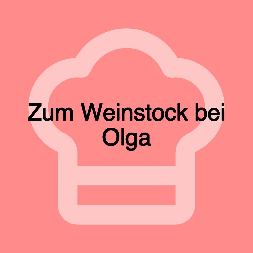 Zum Weinstock bei Olga