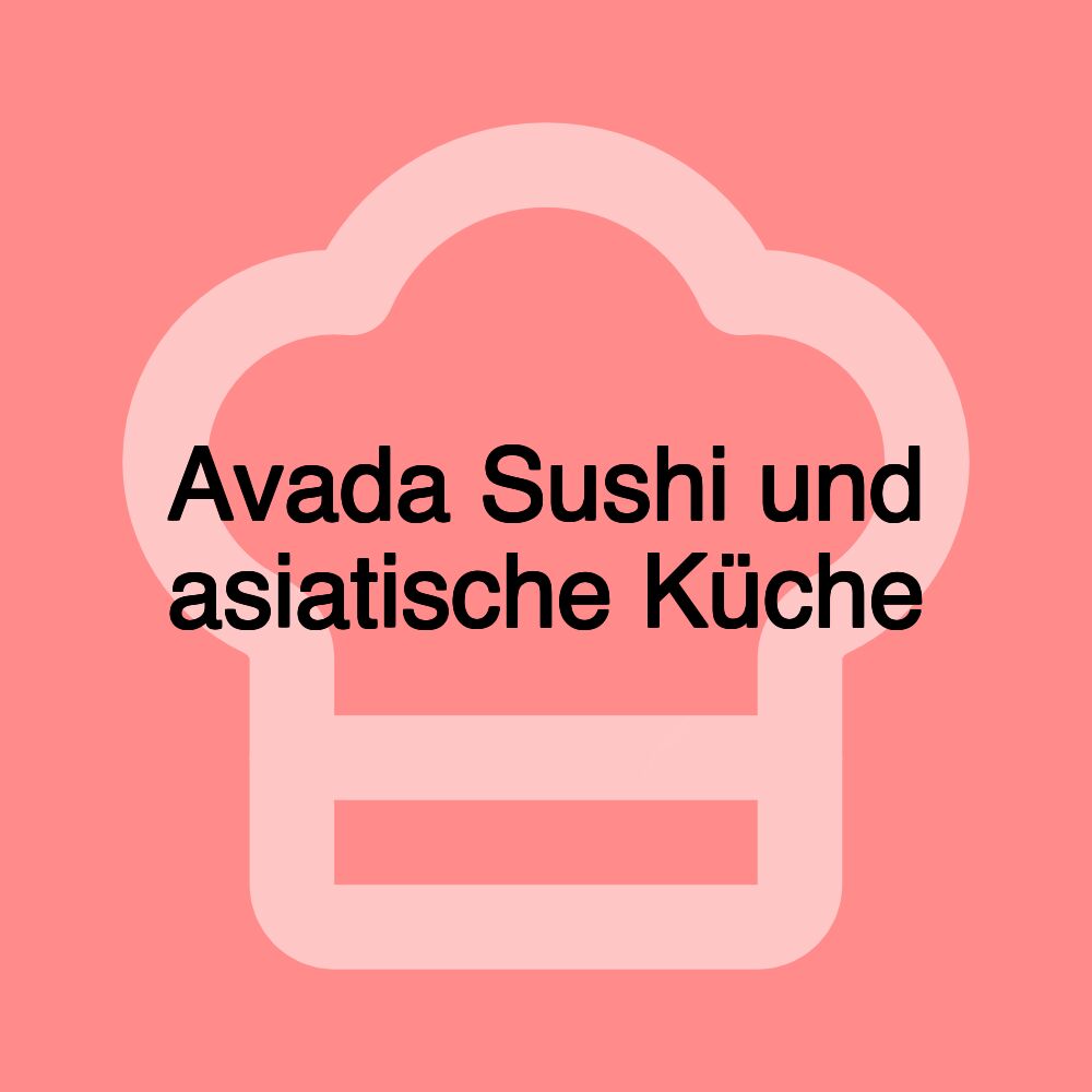 Avada Sushi und asiatische Küche
