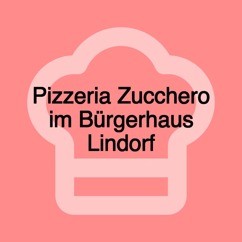 Pizzeria Zucchero im Bürgerhaus Lindorf