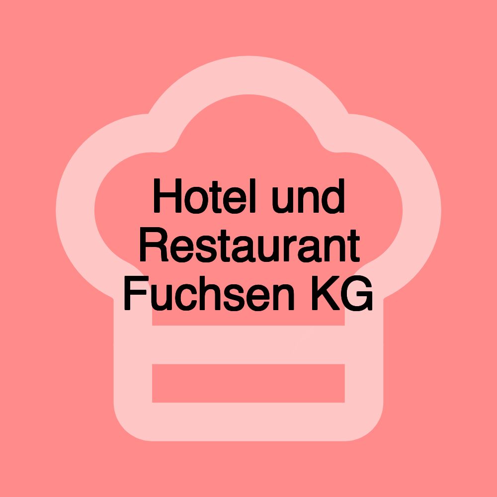Hotel und Restaurant Fuchsen KG