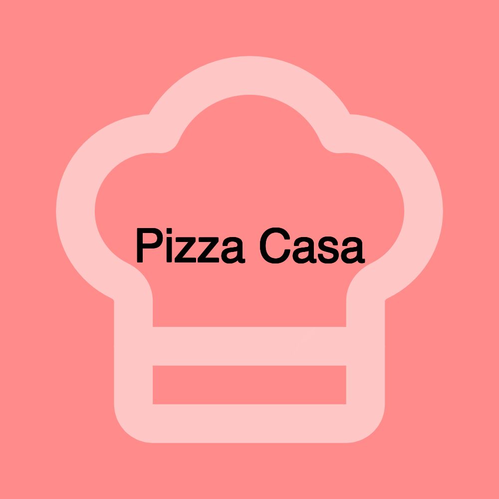 Pizza Casa