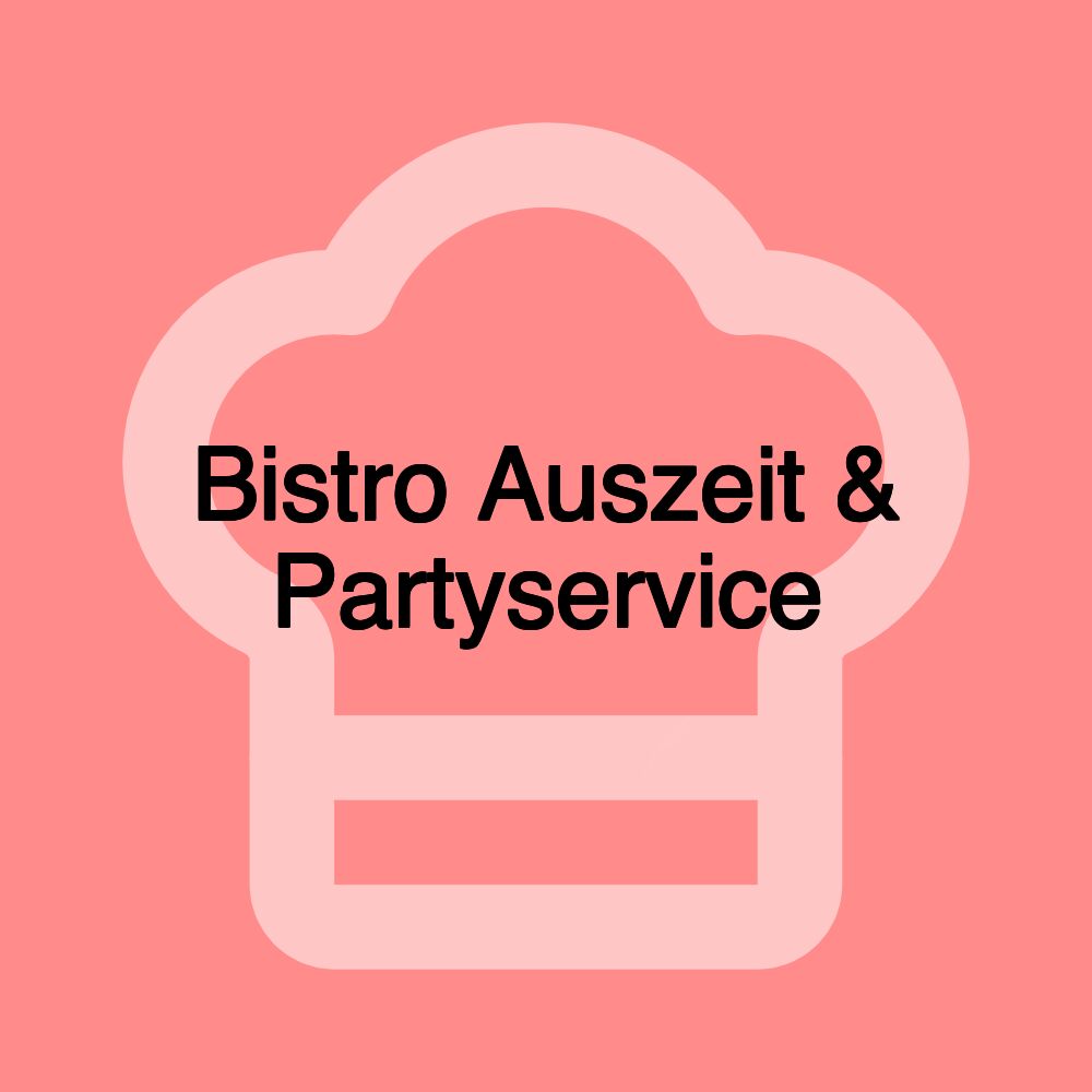 Bistro Auszeit & Partyservice
