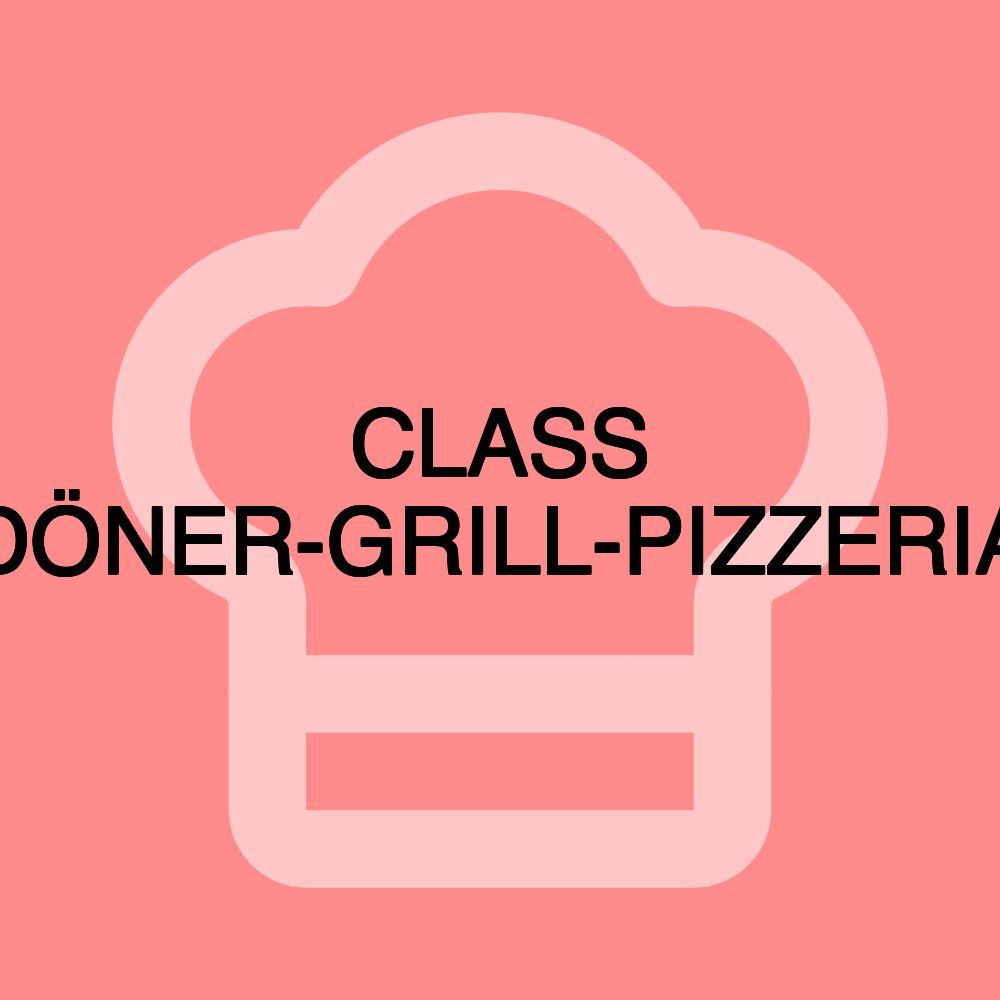 CLASS DÖNER-GRILL-PIZZERIA