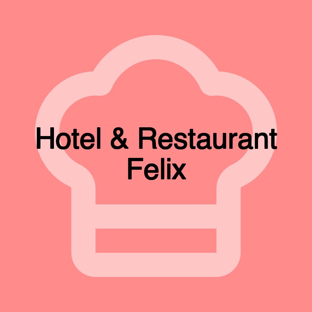 Hotel & Restaurant Felix Hotel & Restaurant Felix