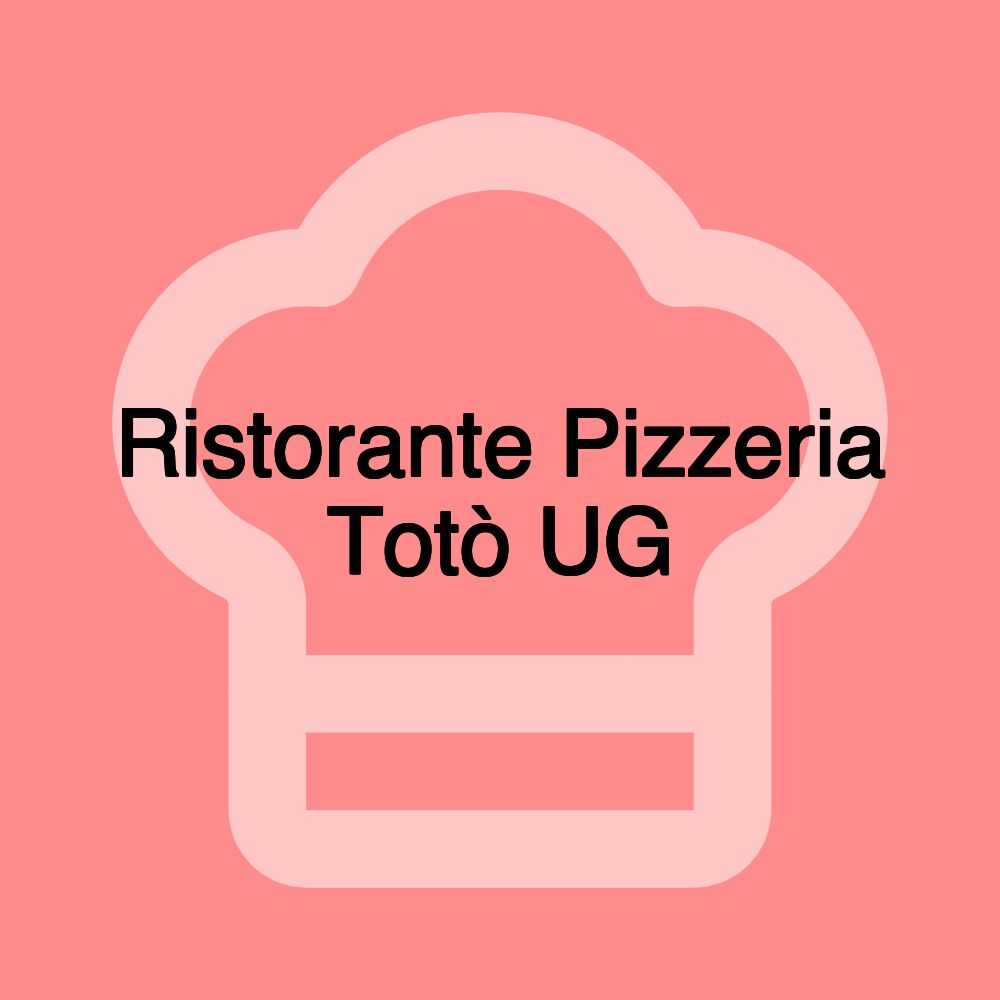Ristorante Pizzeria Totò UG