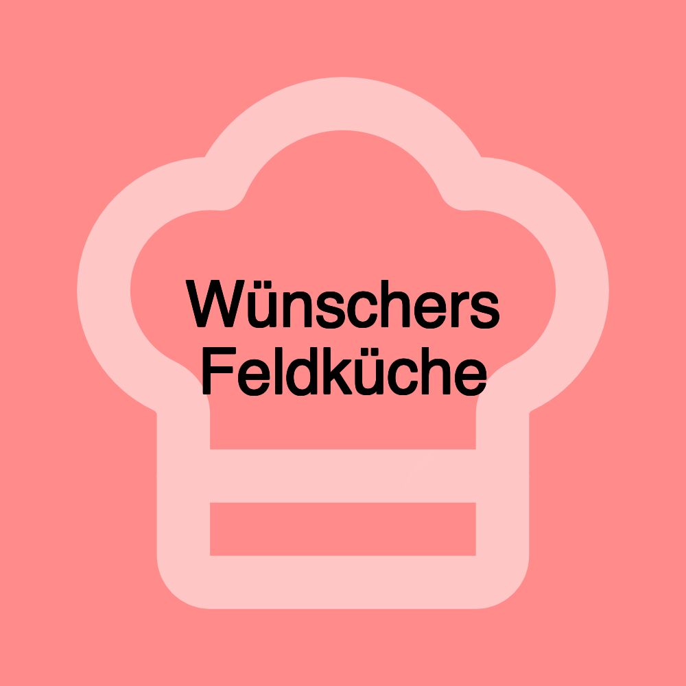 Wünschers Feldküche