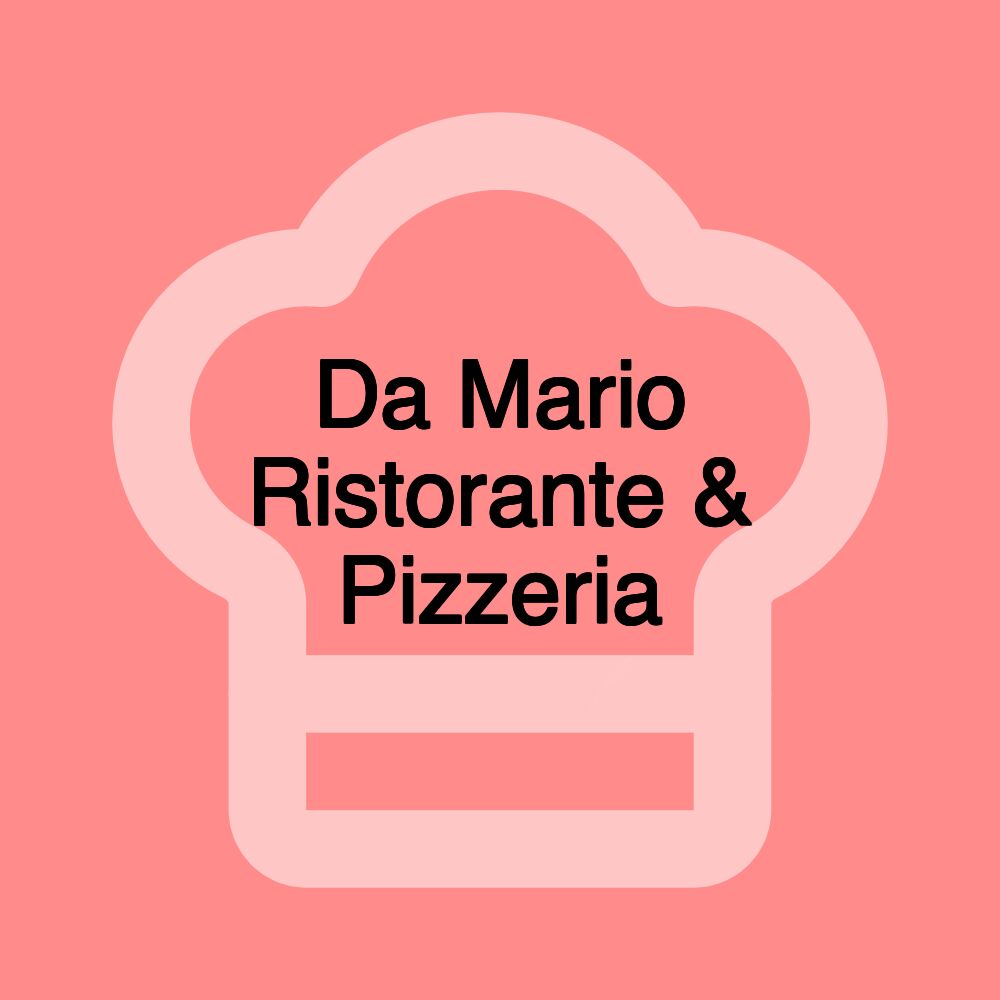 Da Mario Ristorante & Pizzeria Da Mario Ristorante & Pizzeria