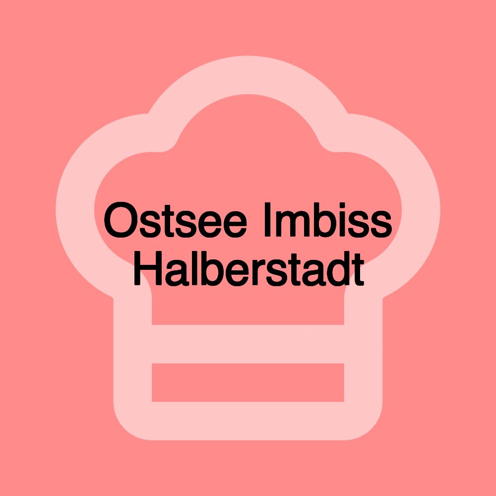 Ostsee Imbiss Halberstadt Ostsee Imbiss Halberstadt