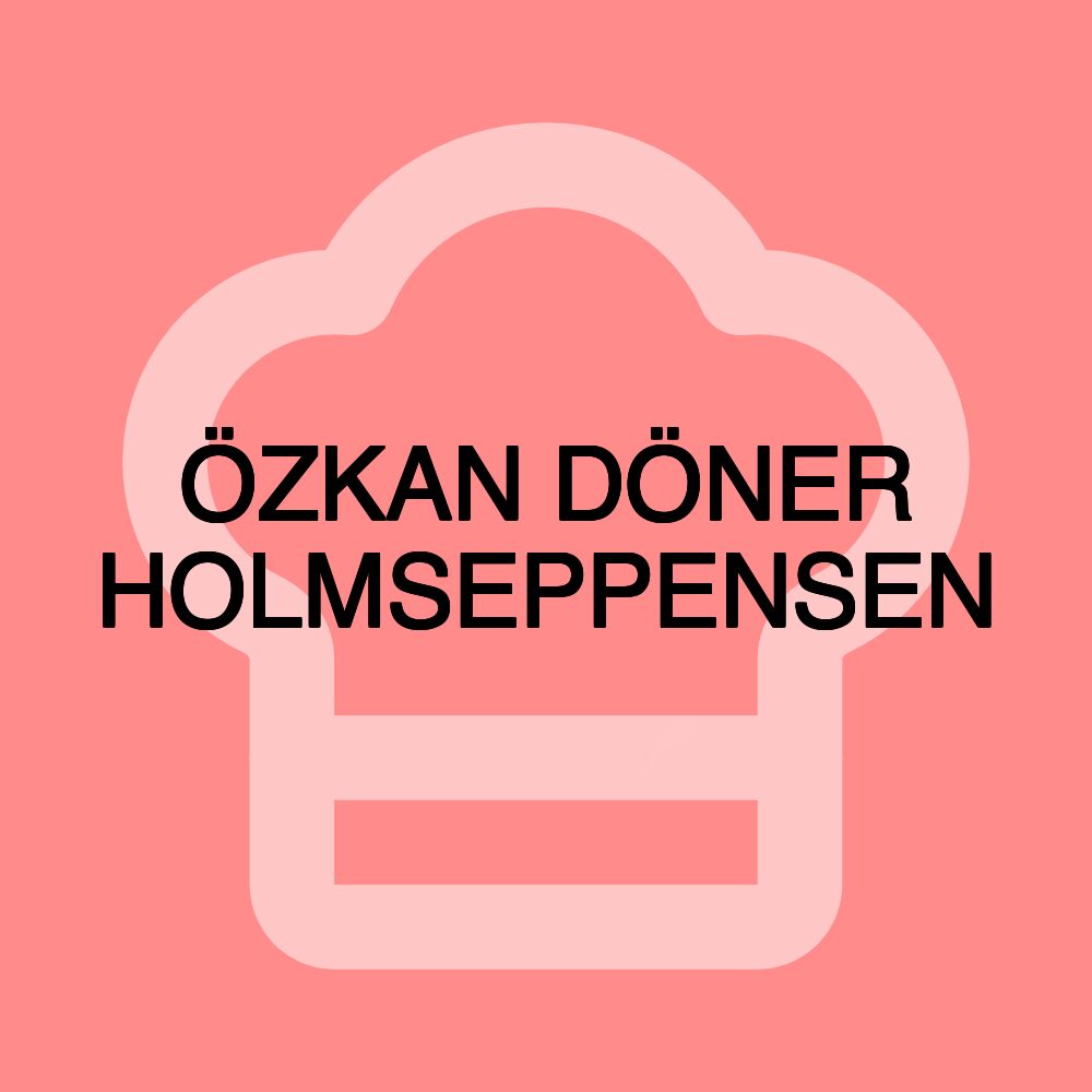 ÖZKAN DÖNER HOLMSEPPENSEN