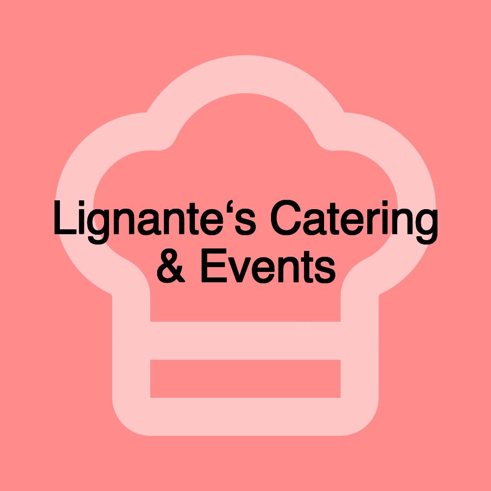 Lignante‘s Catering & Events Lignante‘s Catering & Events