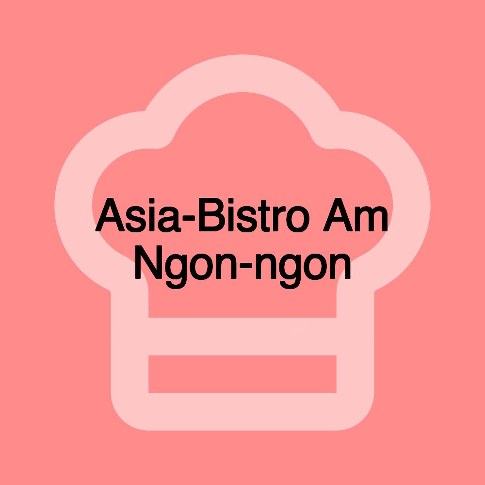 Asia-Bistro Am Ngon-ngon