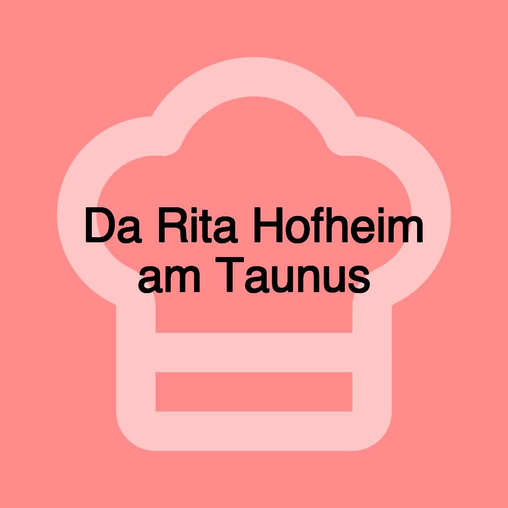 Da Rita Hofheim am Taunus
