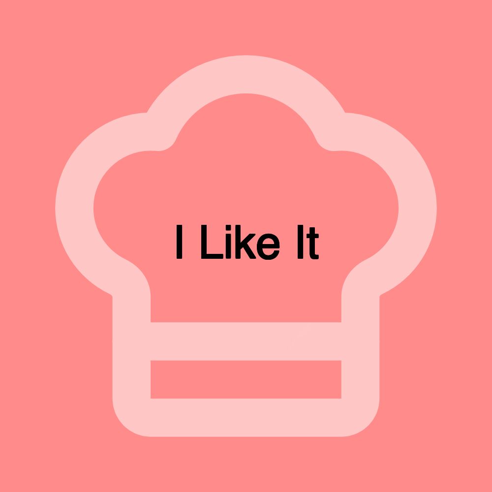 I Like It