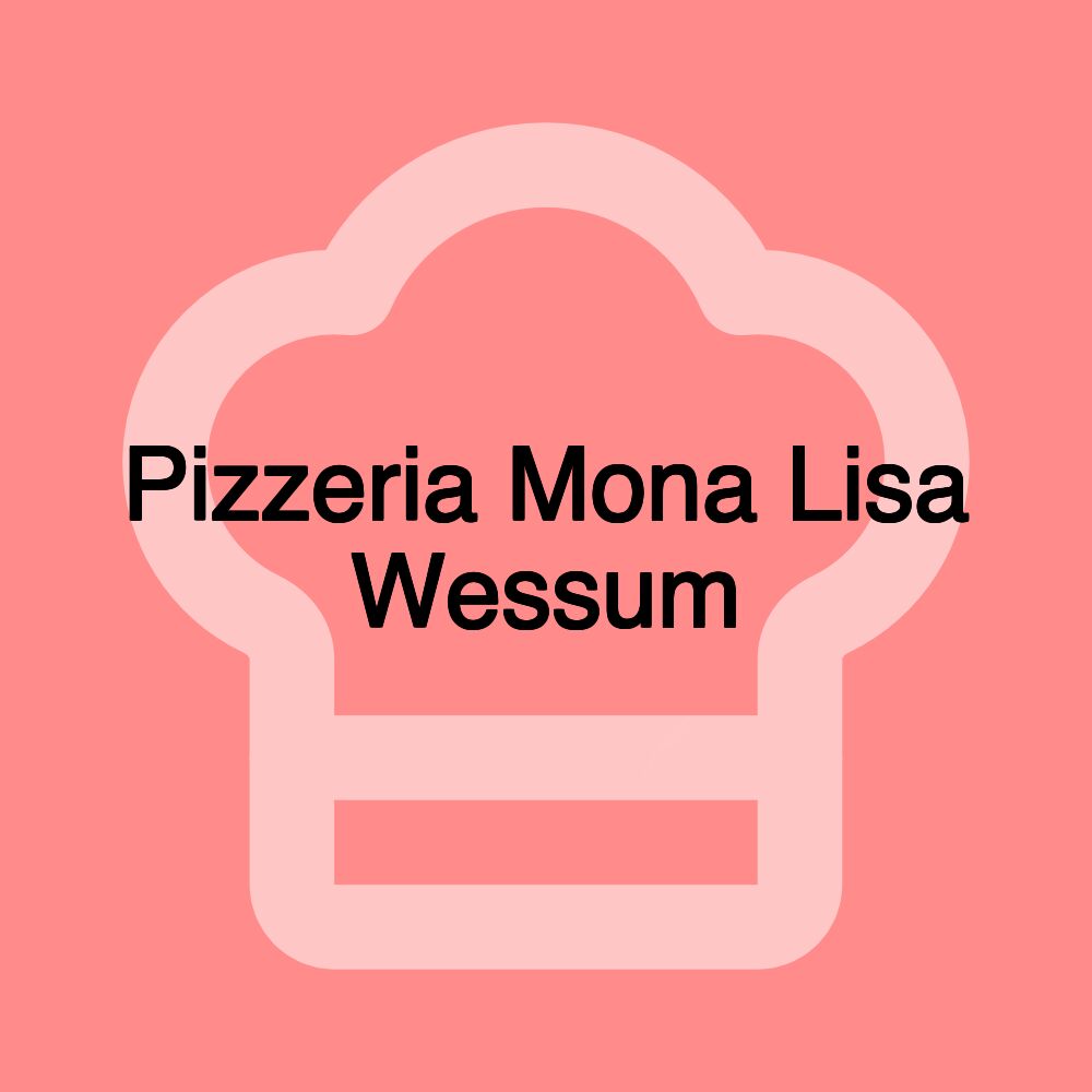 Pizzeria Mona Lisa Wessum