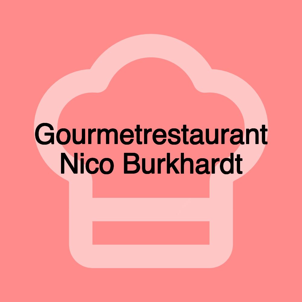 Gourmetrestaurant Nico Burkhardt