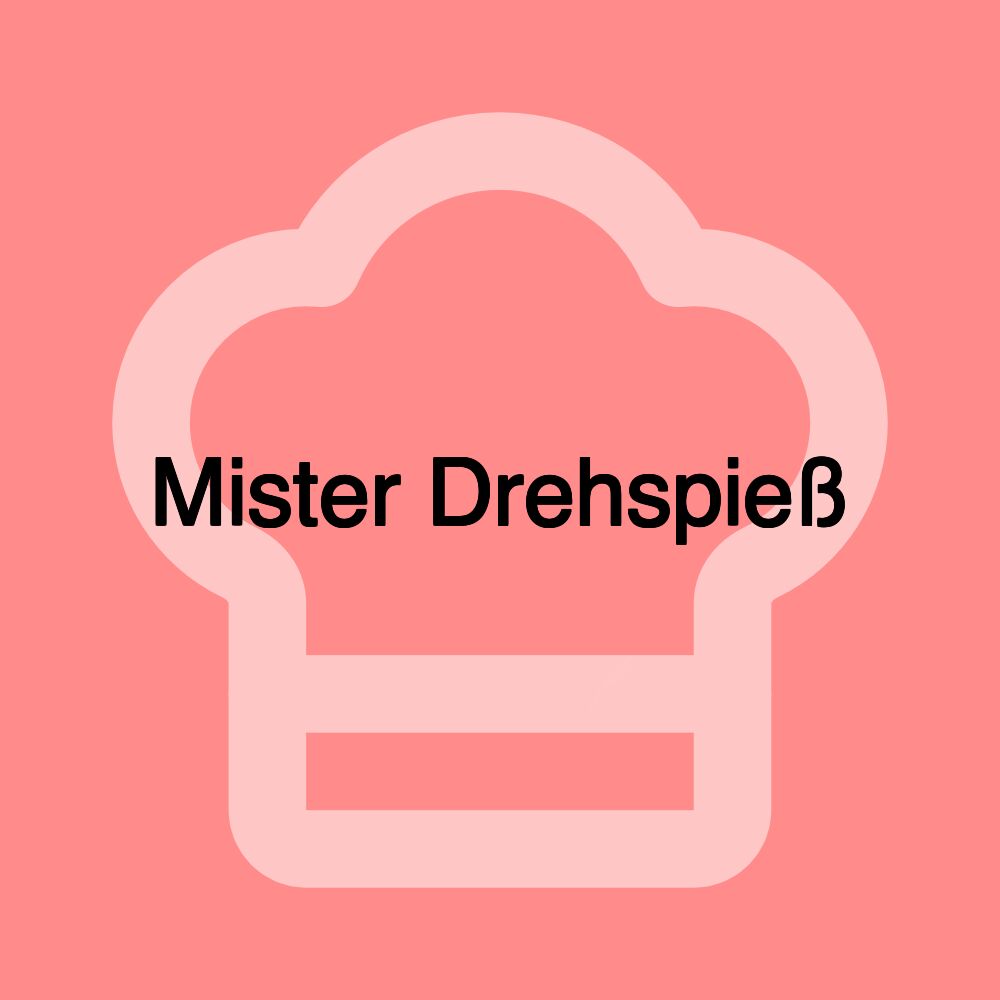 Mister Drehspieß