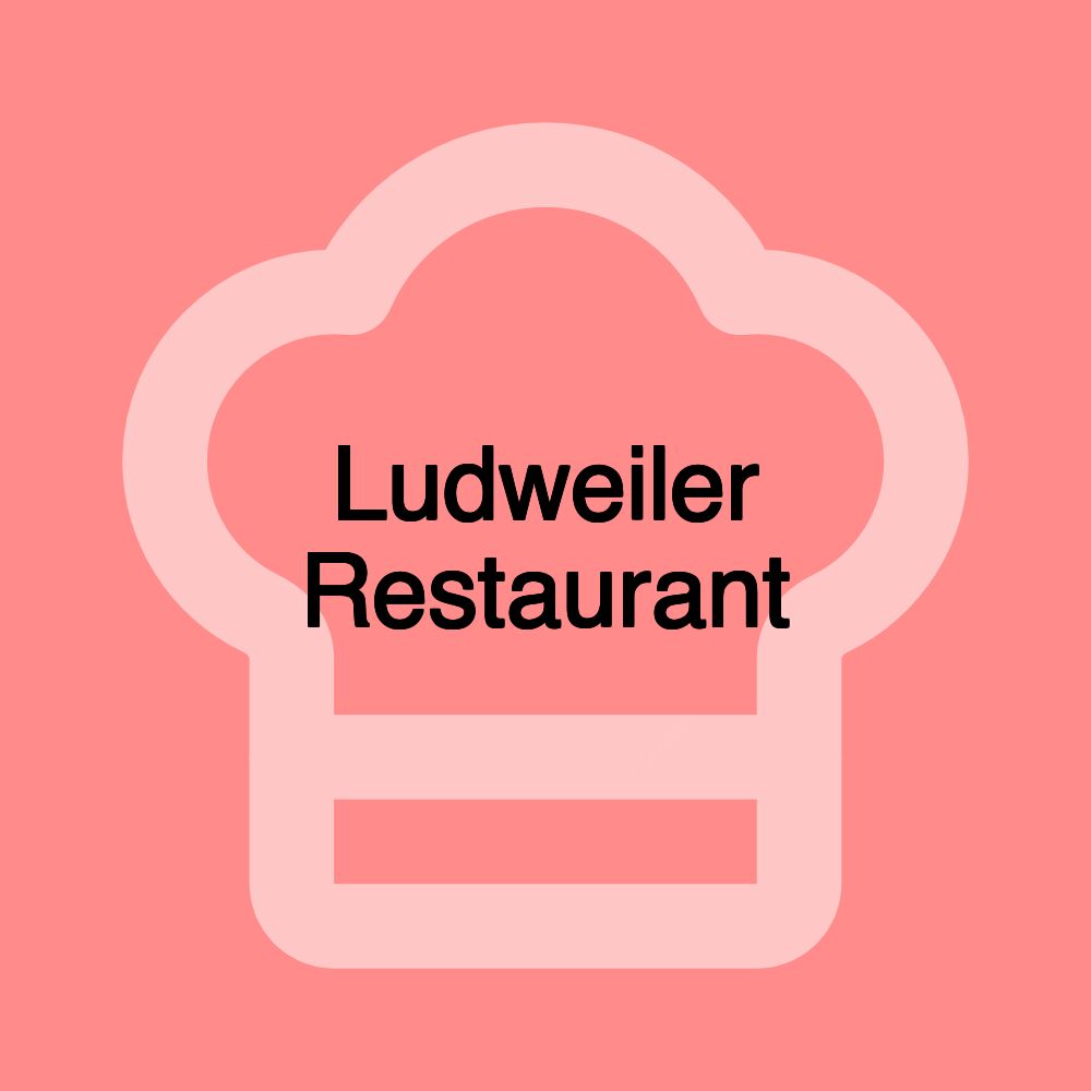 Ludweiler Restaurant Ludweiler Restaurant
