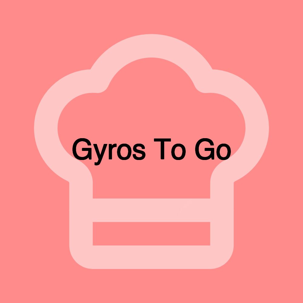Gyros To Go