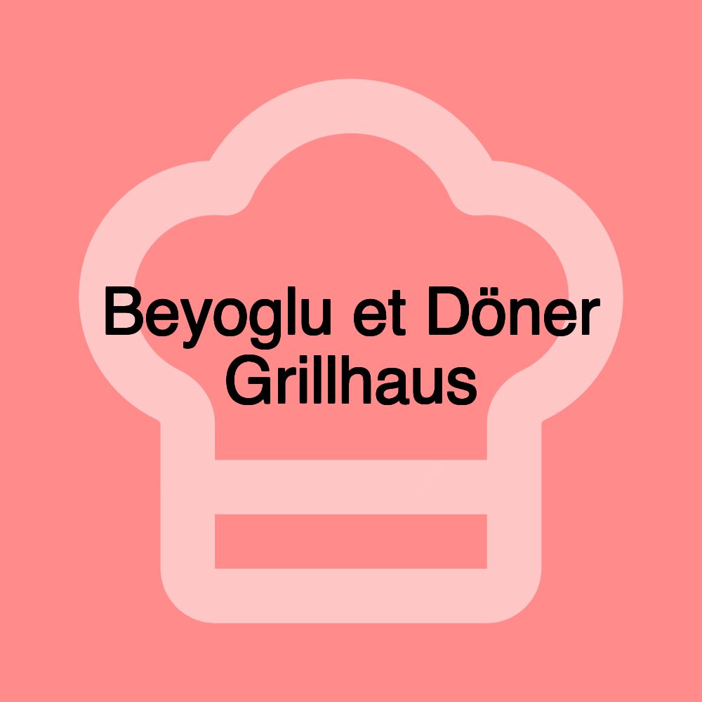Beyoglu et Döner Grillhaus Beyoglu et Döner Grillhaus
