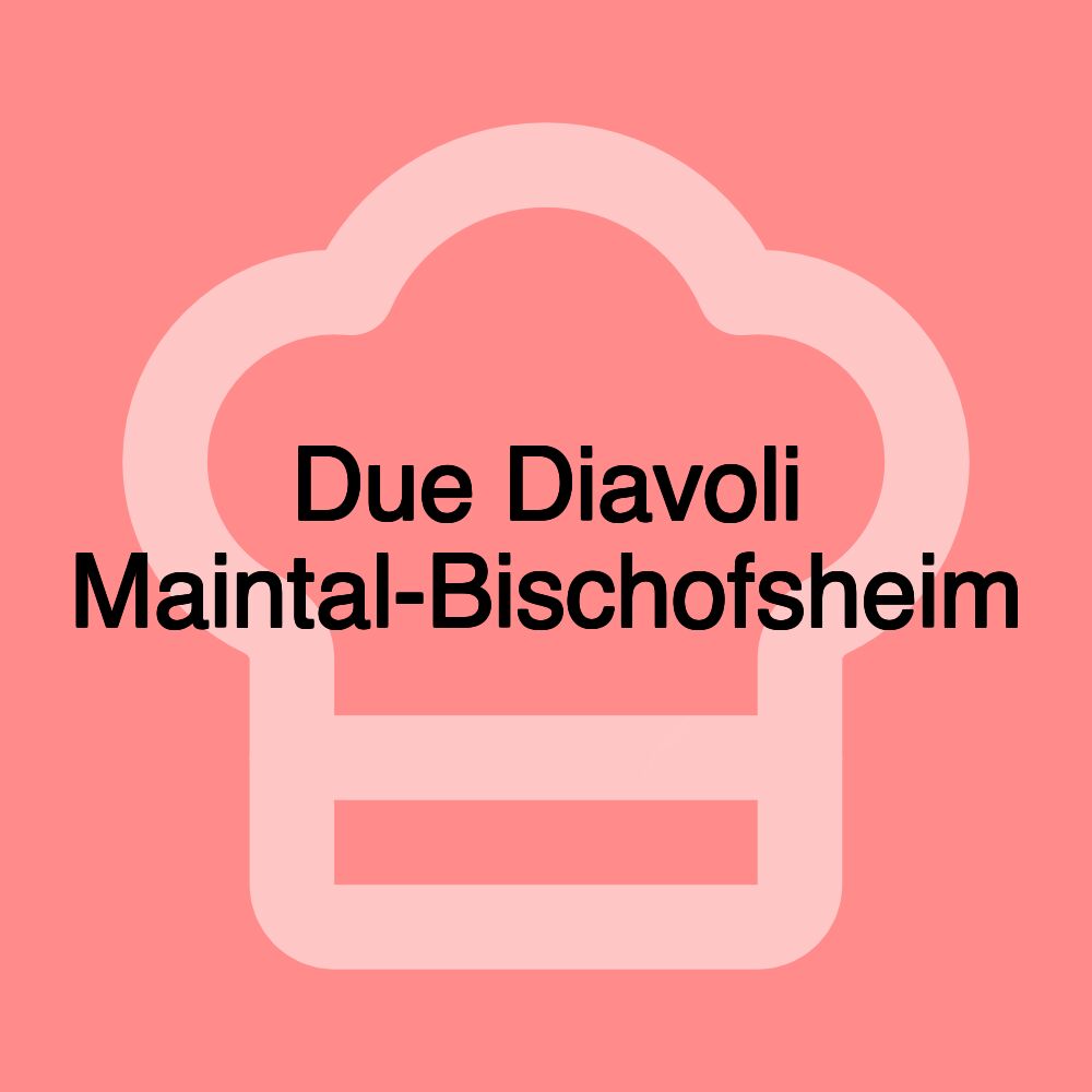 Due Diavoli Maintal-Bischofsheim