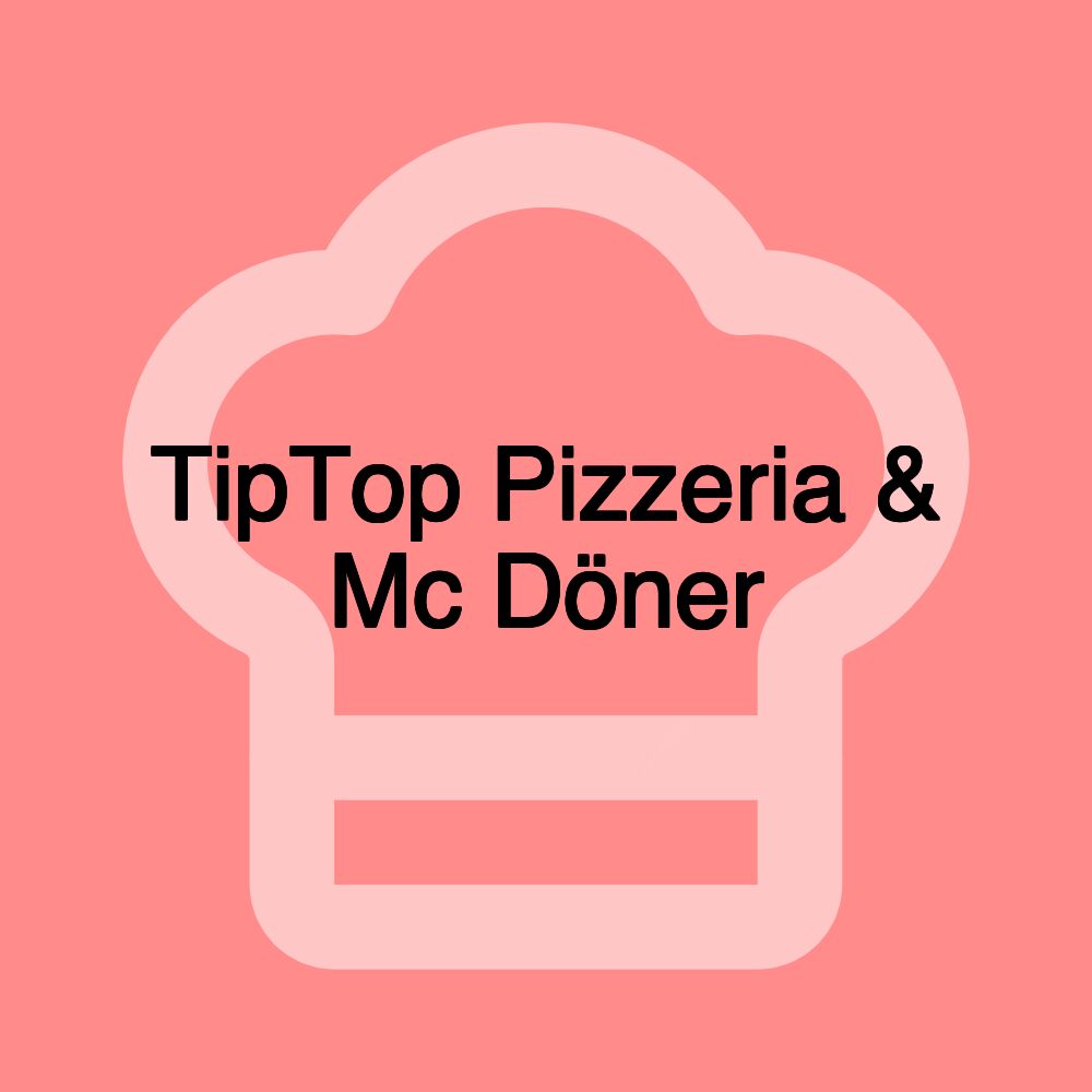 TipTop Pizzeria & Mc Döner