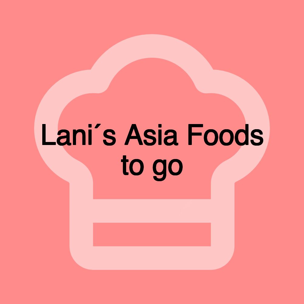 Lani´s Asia Foods to go Lani´s Asia Foods to go