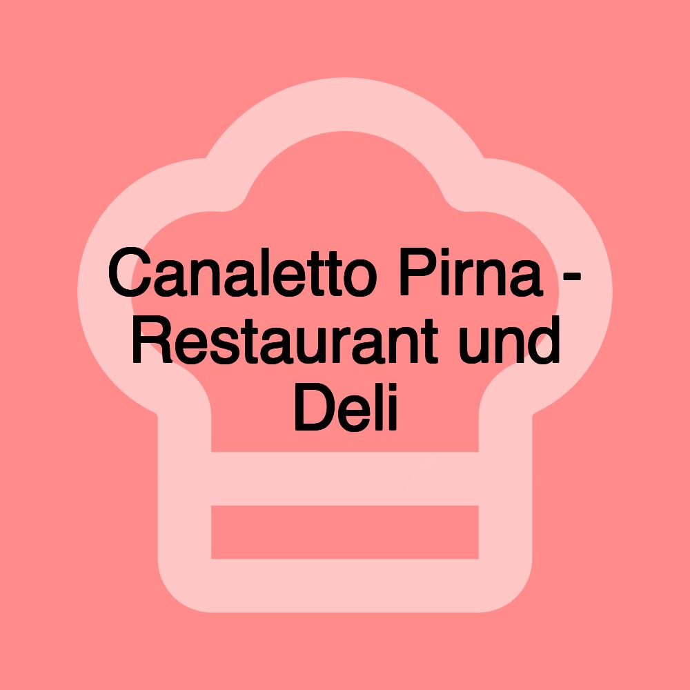 Canaletto Pirna - Restaurant und Deli Canaletto Pirna - Restaurant und Deli