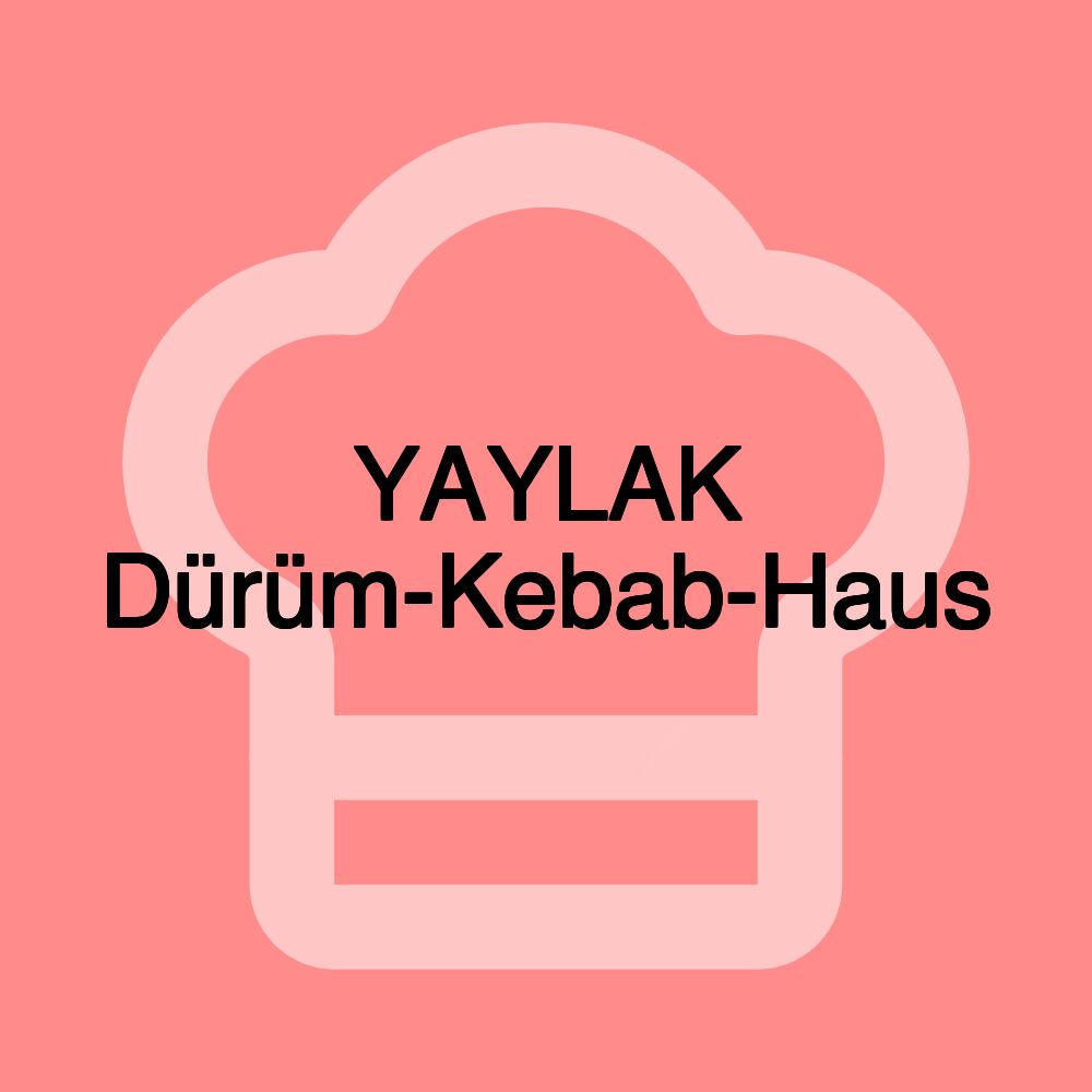 YAYLAK Dürüm-Kebab-Haus