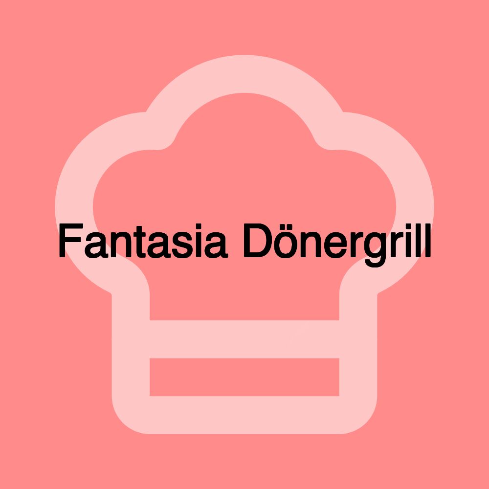Fantasia Dönergrill