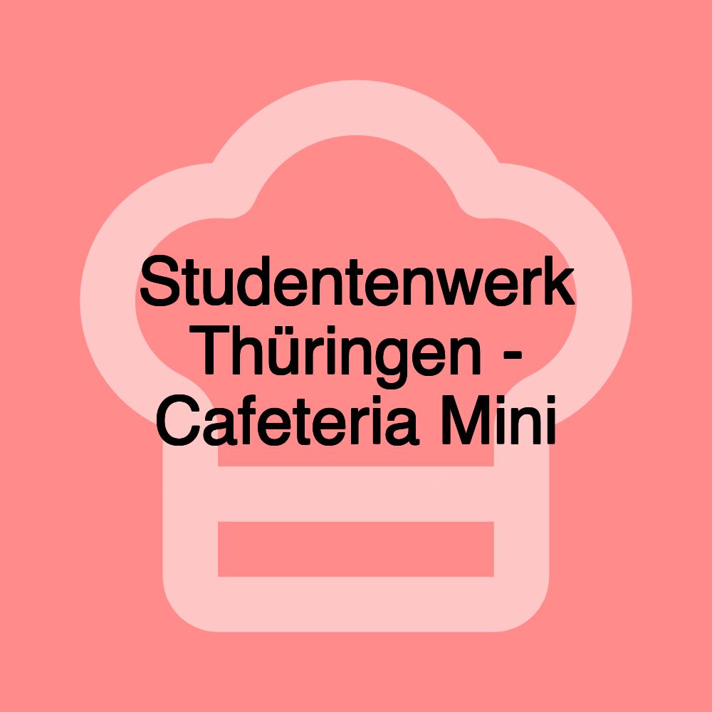 Studentenwerk Thüringen - Cafeteria Mini