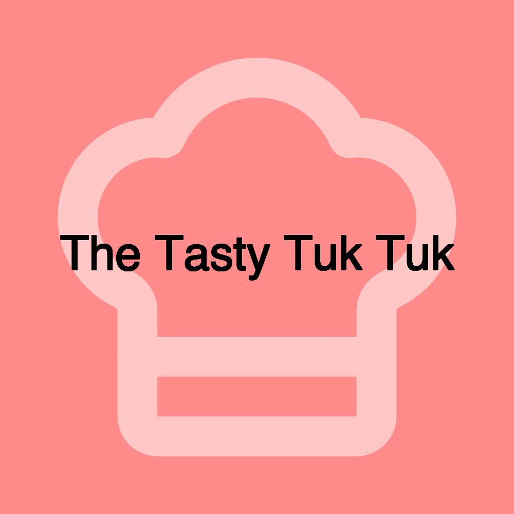 The Tasty Tuk Tuk
