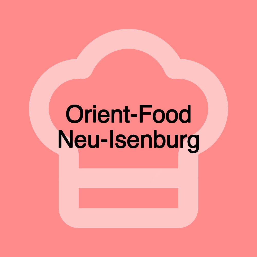 Orient-Food Neu-Isenburg