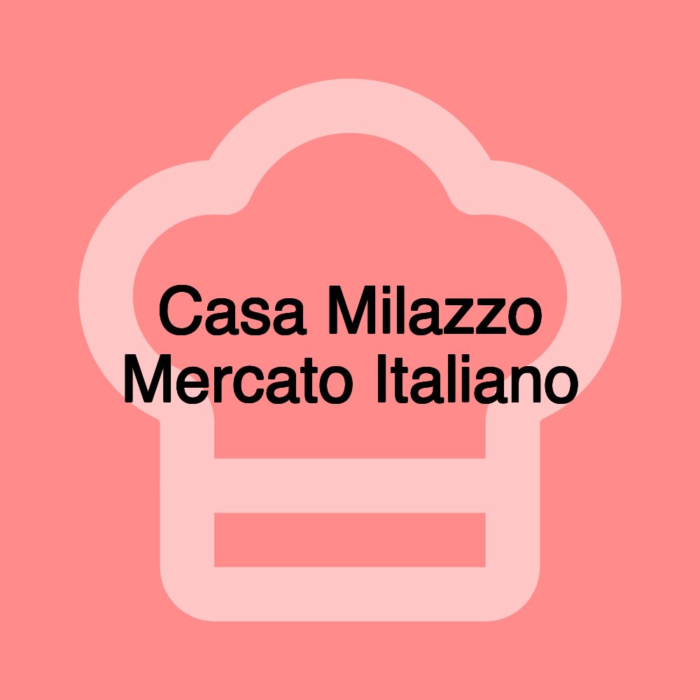 Casa Milazzo Mercato Italiano