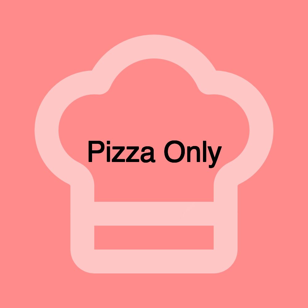 Pizza Only