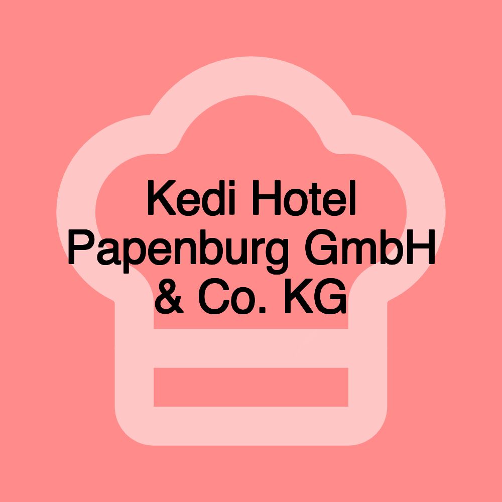 Kedi Hotel Papenburg GmbH & Co. KG