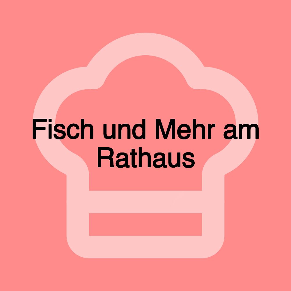 Fisch und Mehr am Rathaus