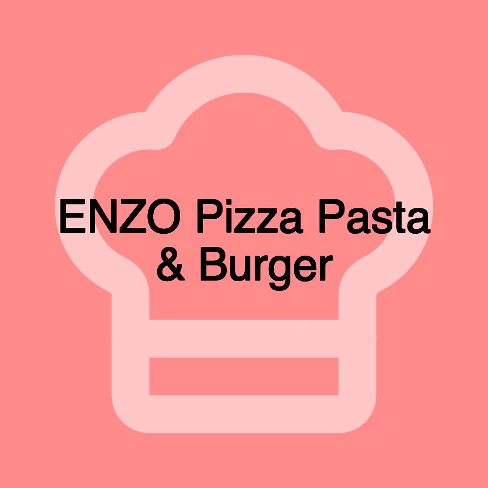 ENZO Pizza Pasta & Burger ENZO Pizza Pasta & Burger
