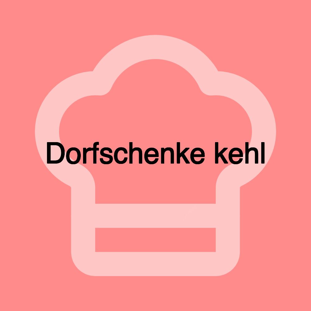 Dorfschenke kehl Dorfschenke kehl