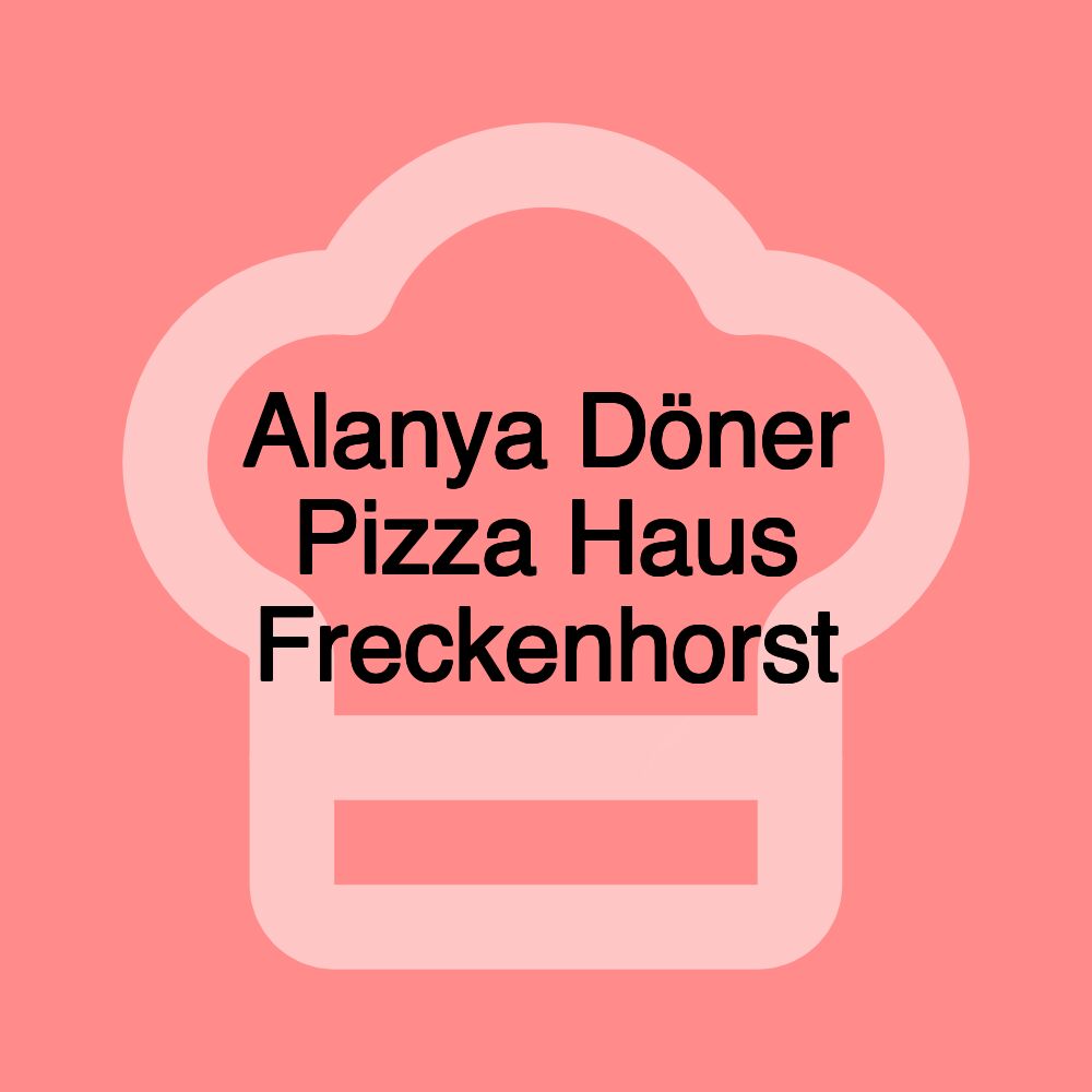 Alanya Döner Pizza Haus Freckenhorst
