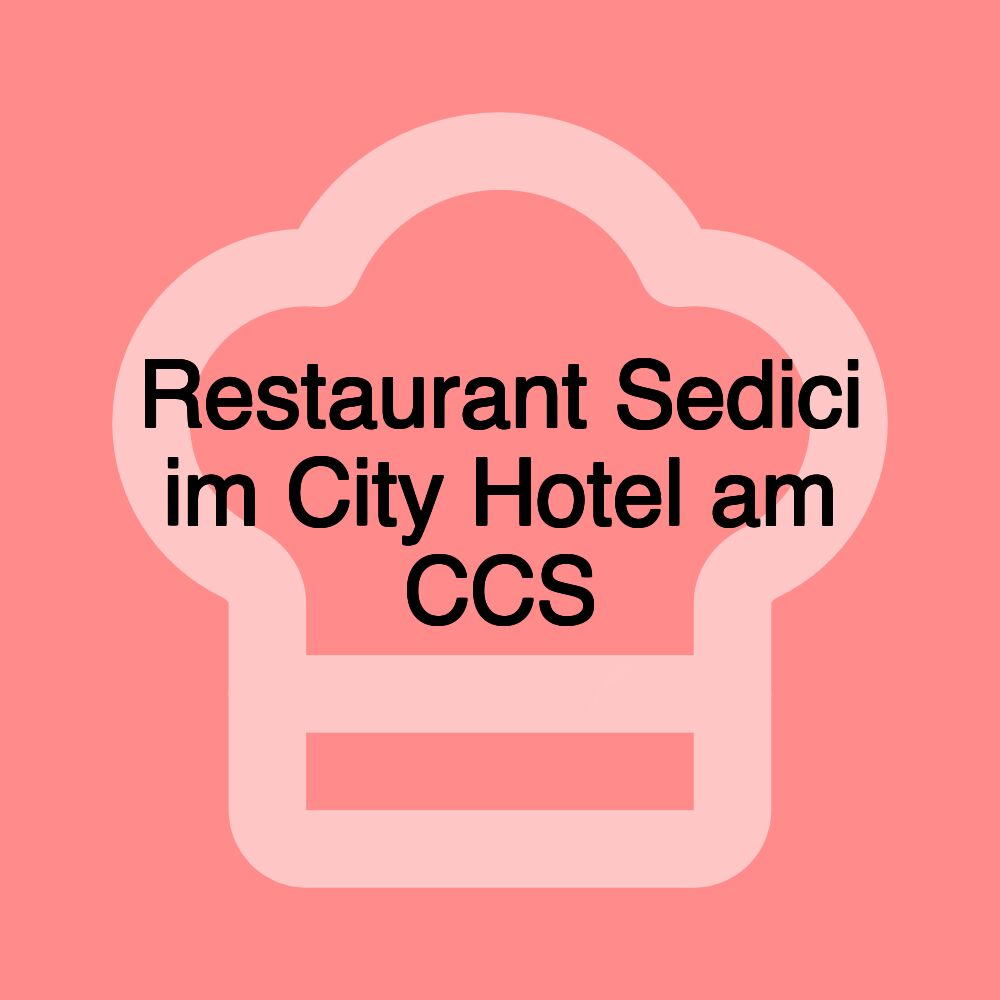 Restaurant Sedici im City Hotel am CCS Restaurant Sedici im City Hotel am CCS