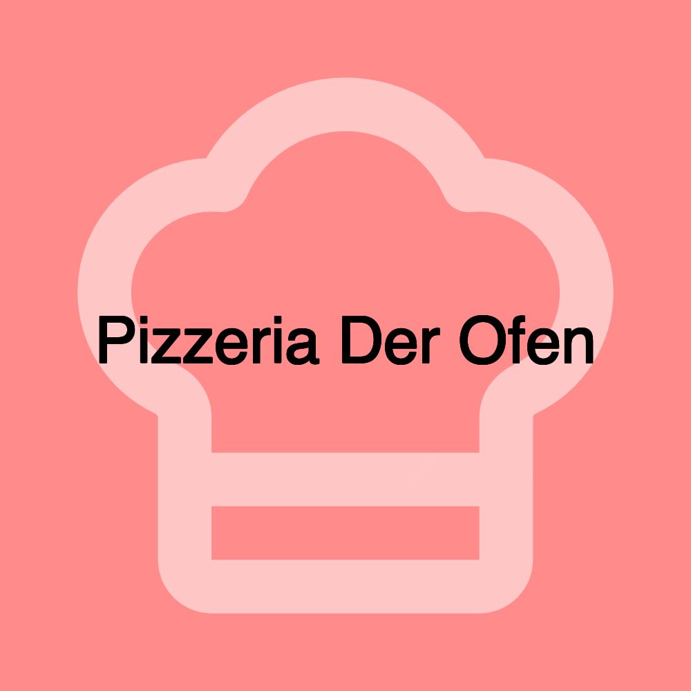 Pizzeria Der Ofen
