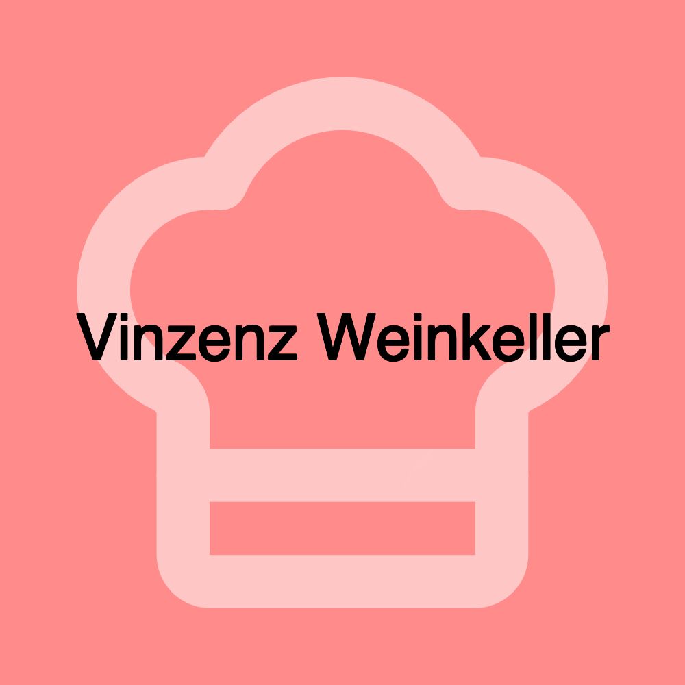 Vinzenz Weinkeller Vinzenz Weinkeller