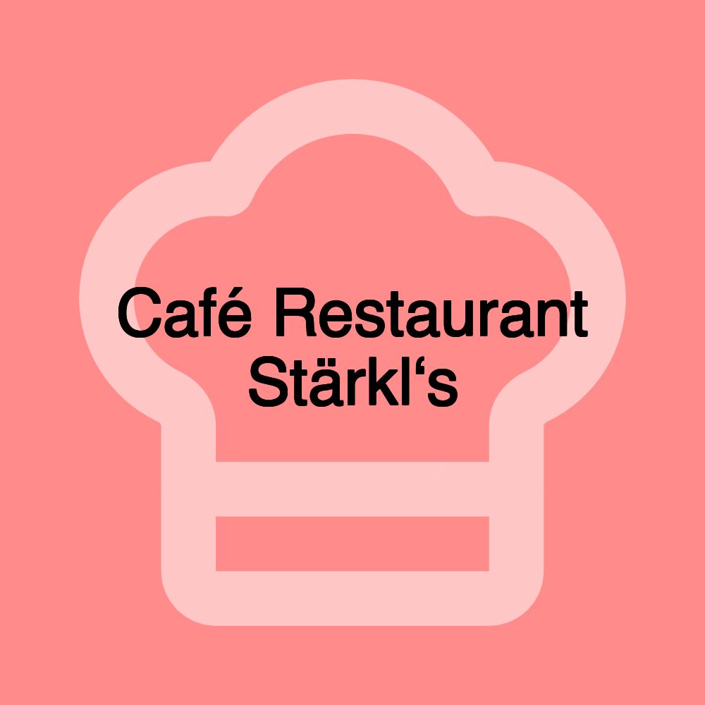 Café Restaurant Stärkl‘s
